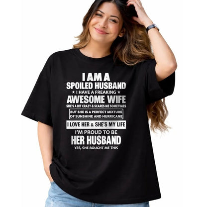 Best Husband Shirt, Wife and Husband Unisex T-Shirt/Hoodie/Sweatshirt HLT00 - I Am A Spoiled Husband I Have A Freaking Awesome Wife T-Shirt (4)