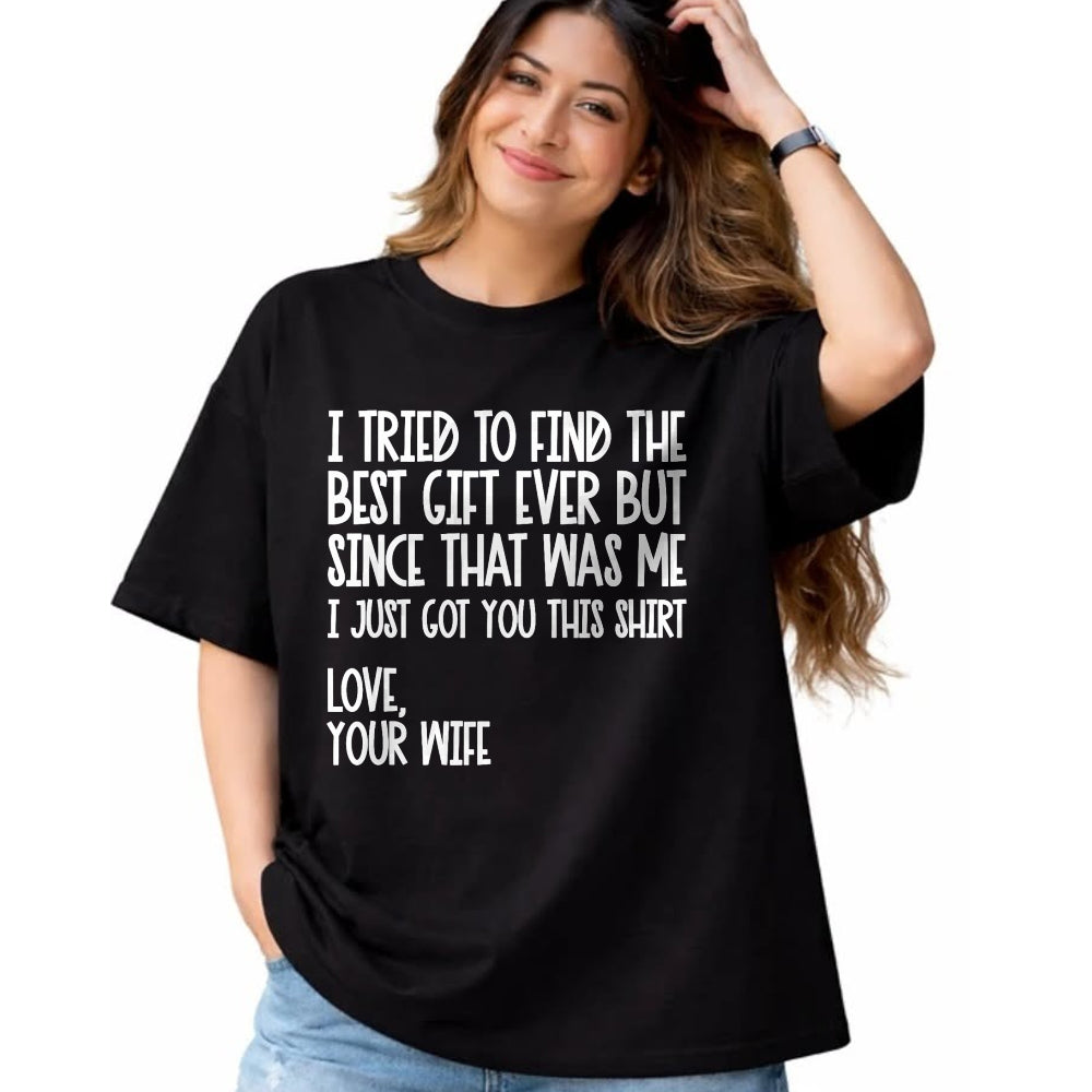 Best Husband Shirt, Wife and Husband Unisex T-Shirt/Hoodie/Sweatshirt HLT00 - I Tried to Find The Best Fathers Day Funny Husband T-Shirt Small
