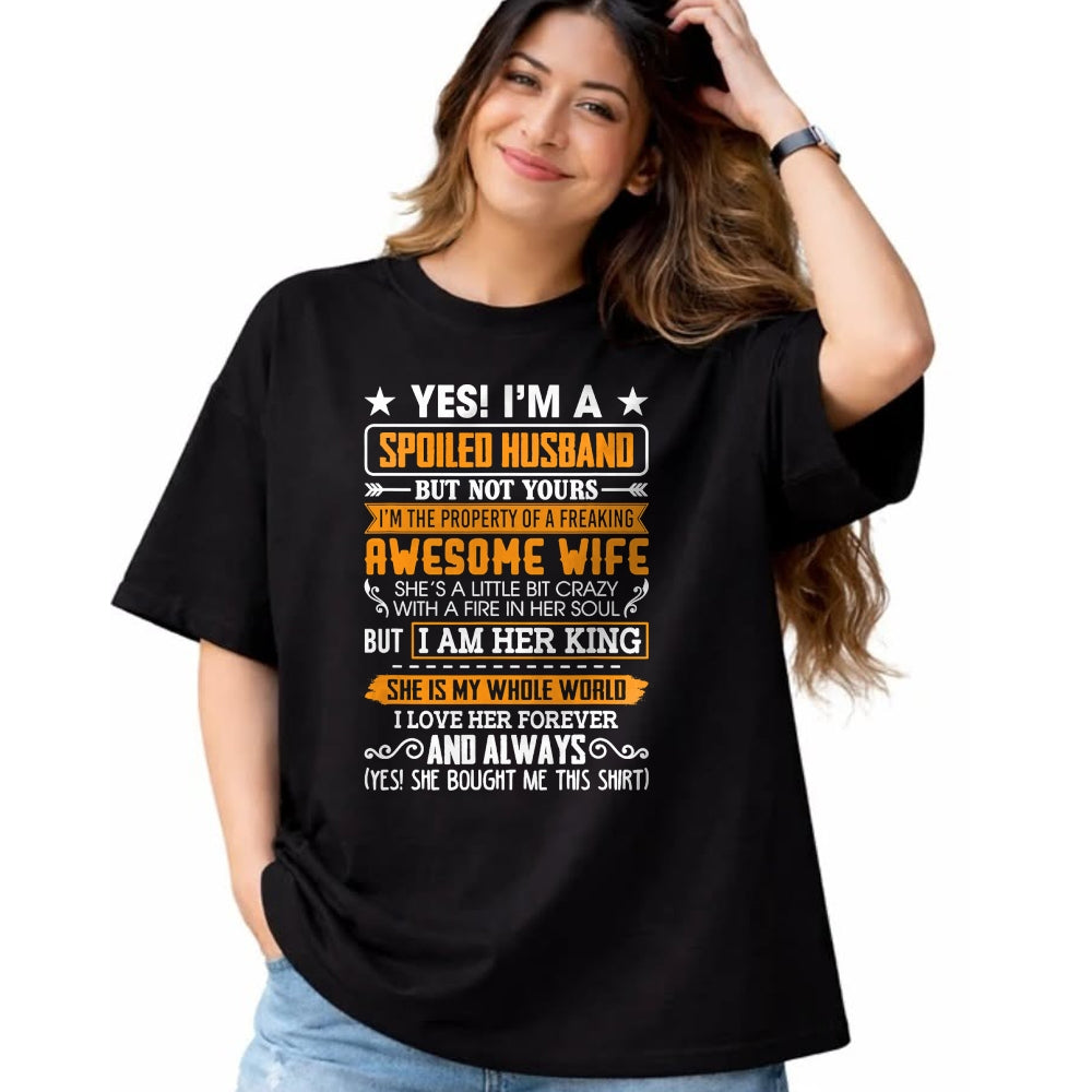 Best Husband Shirt, Wife and Husband Unisex T-Shirt/Hoodie/Sweatshirt HLT00 - Yes I_m A Spoiled Husband Of A Freaking Awesome Wife T-Shirt
