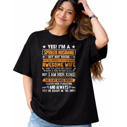 Best Husband Shirt, Wife and Husband Unisex T-Shirt/Hoodie/Sweatshirt HLT00 - Yes I_m A Spoiled Husband Of A Freaking Awesome Wife T-Shirt