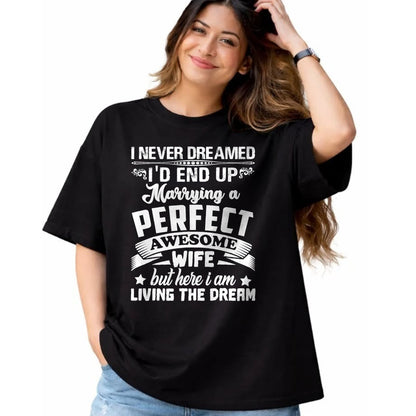 Best Husband Shirt, Wife and Husband Unisex T-Shirt/Hoodie/Sweatshirt HLT00 - I Never Dreamed I_d End Up Marrying Perfect Awesome Wife T-Shirt
