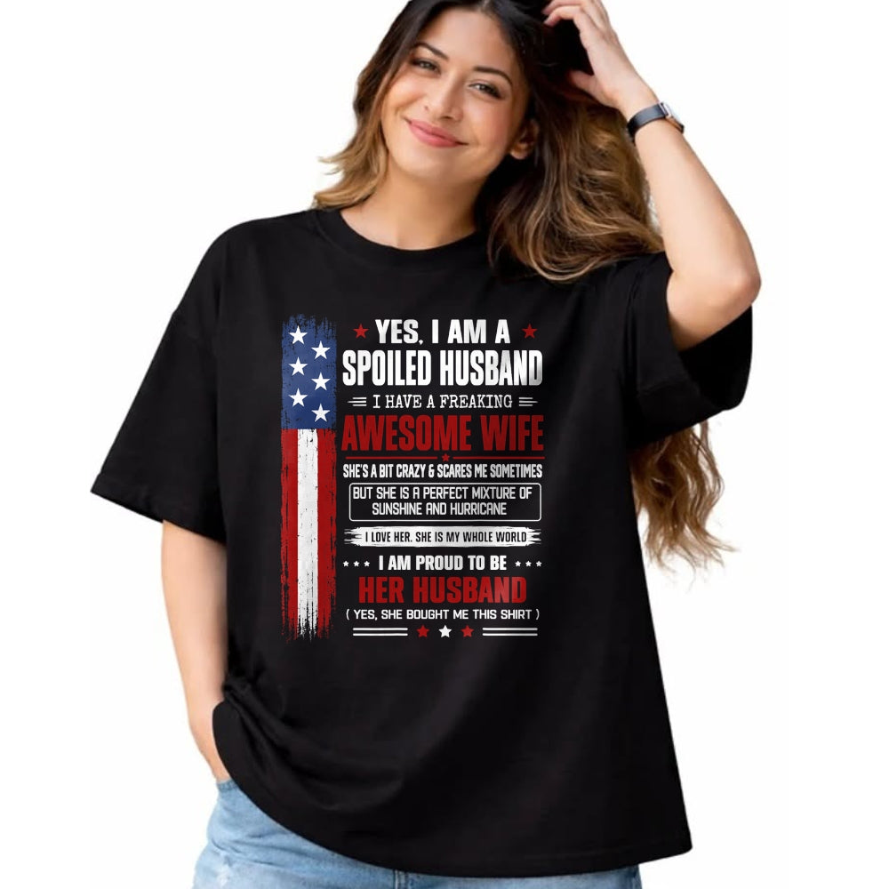 Best Husband Shirt, Wife and Husband Unisex T-Shirt/Hoodie/Sweatshirt HLT00 - Yes I_m a Spoiled Husband I Have an Awesome Wife USA Flag T-Shirt
