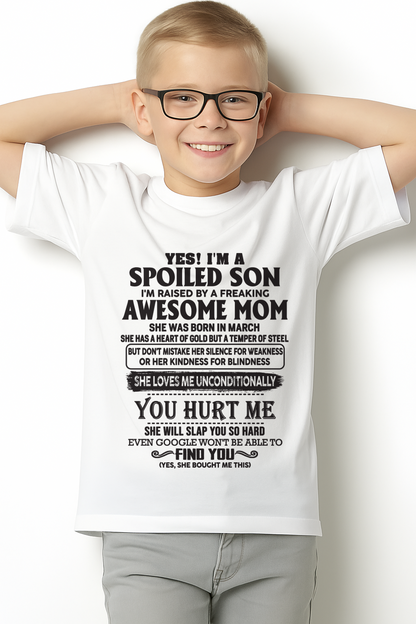 MARCH – Yes, I’m a Spoiled Son, Raised by a Freaking Awesome Mom – FROM MOM TO SON – LUAN03 (SKU26T-01-65-03)