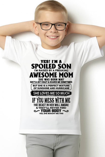 MAY - SPOILED SON RAISED BY A FREAKING AWESOME MOM - PERFECT GIFT FROM MOM - LUAN05 (SKU2608-282-05)