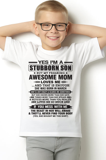 Yes I’m A Stubborn Son T-Shirt – Birthday Gift From March Mom / Woman - luan03 (SKU10-145-03)