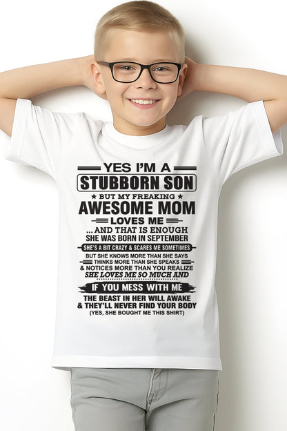 Yes I’m A Stubborn Son T-Shirt – Birthday Gift From September Mom / Woman - luan09 (SKU10-145-09)