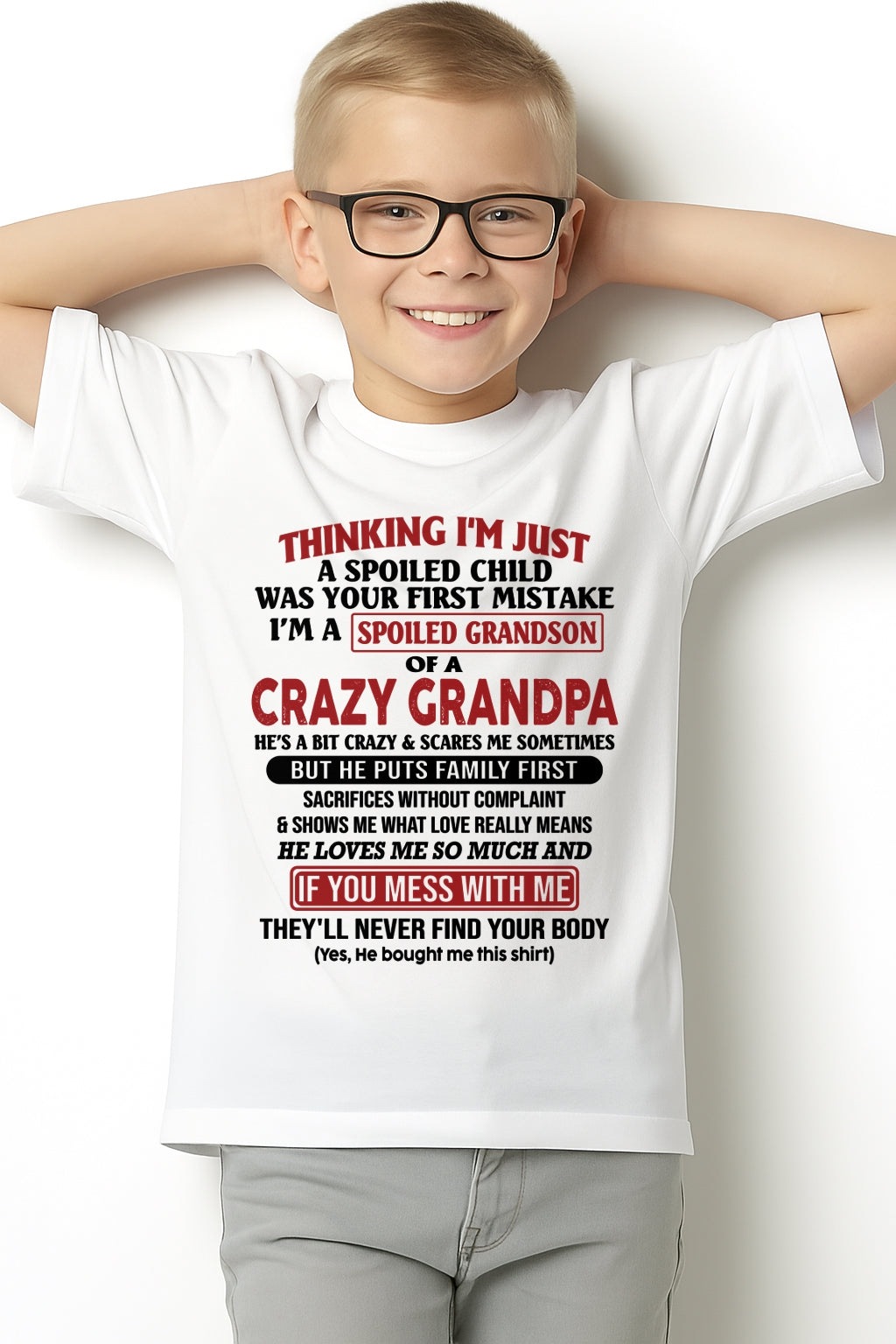I'm A Spoiled Grandson Of A Crazy Grandpa T-Shirt – Birthday Gift From Grandpa / Man - LUAN00 (SKU10-05-00)