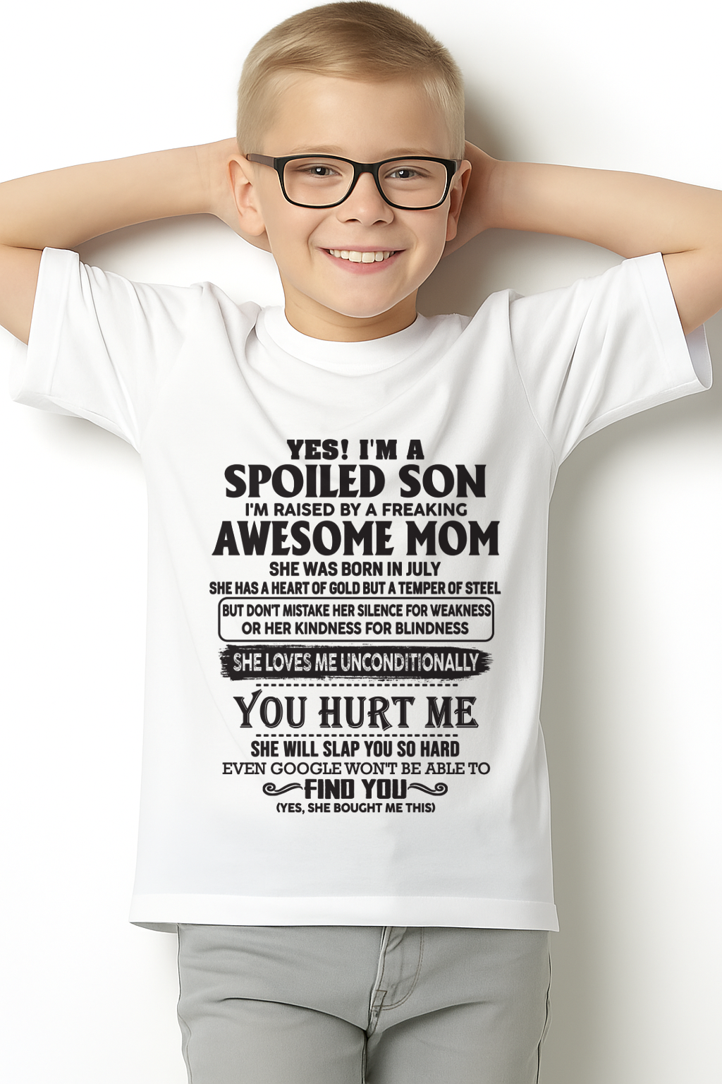 JULY – Yes, I’m a Spoiled Son, Raised by a Freaking Awesome Mom – FROM MOM TO SON – LUAN07 (SKU26T-01-65-07)