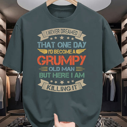 Best Husband Shirt, Wife and Husband Unisex T-Shirt/Hoodie/Sweatshirt HLT00 - I Never Dreamed That I_d Become A Grumpy Old Man Grandpa T-Shirt