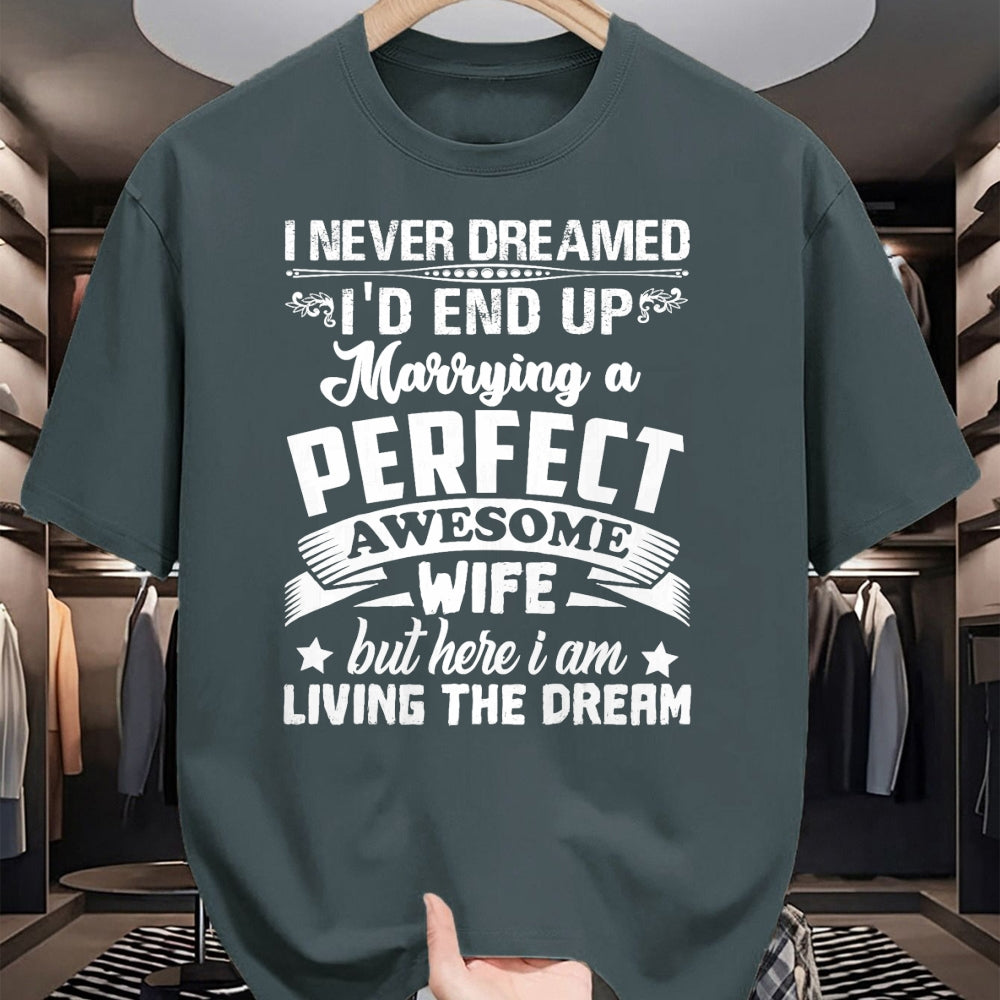 Best Husband Shirt, Wife and Husband Unisex T-Shirt/Hoodie/Sweatshirt HLT00 - I Never Dreamed I_d End Up Marrying Perfect Awesome Wife T-Shirt