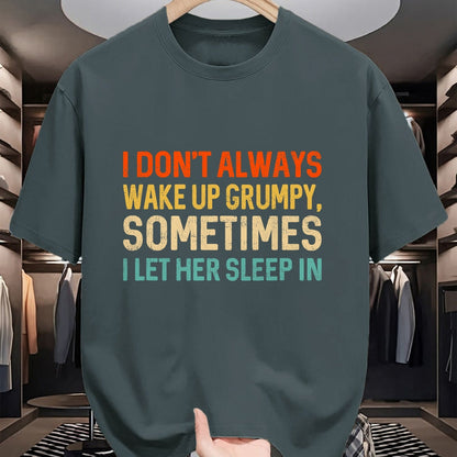 Best Husband Shirt, Wife and Husband Unisex T-Shirt/Hoodie/Sweatshirt HLT00 - I Don_t Always Wake Up Grumpy, Mens Humor Funny Husband T-Shirt