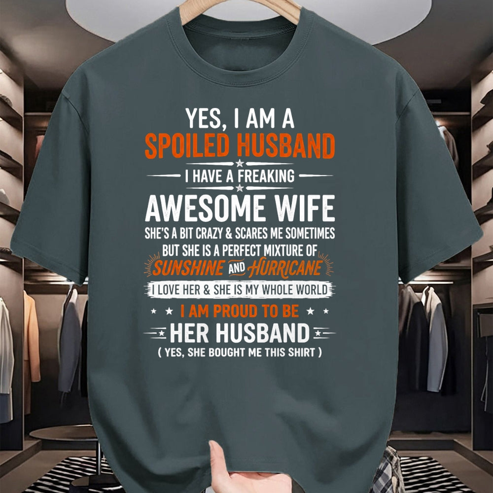 Best Husband Shirt, Wife and Husband Unisex T-Shirt/Hoodie/Sweatshirt HLT00 - Yes I_m A Spoiled Husband I Have A Freaking Awesome Wife T-Shirt