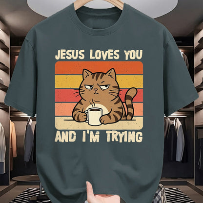 Cat Love Shirt, Funny Cat Lover Gift UnisexT-Shirt/Hoodie/Sweatshirt HLT00 - Jesus Loves You and I_m-Trying Funny Christian Cat Meme T-Shirt