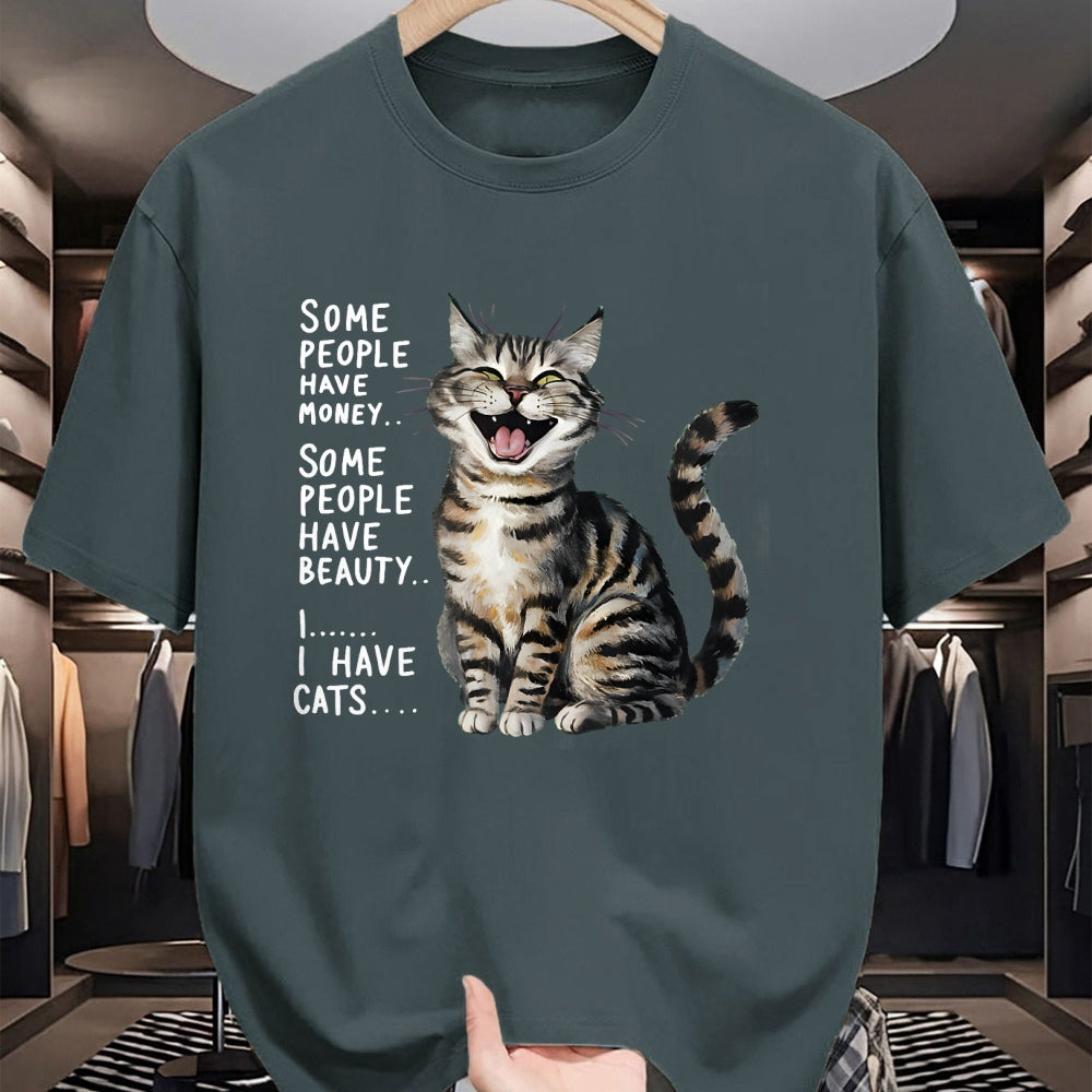 Cat Love Shirt, Funny Cat Lover Gift UnisexT-Shirt/Hoodie/Sweatshirt HLT00 - Some People Have Money Have Beauty I Have Cats T-Shirt