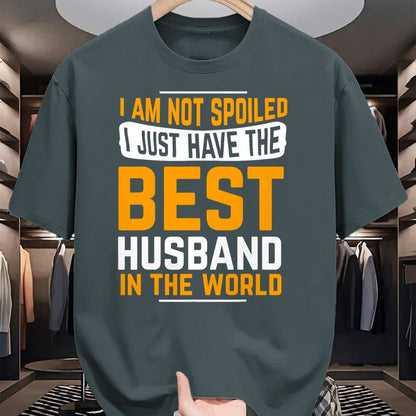 Best Husband Shirt, Wife and Husband Unisex T-Shirt/Hoodie/Sweatshirt HLT00 - Husband Gifts I Am Not Spoiled I Just Have Best Husband T-Shirt