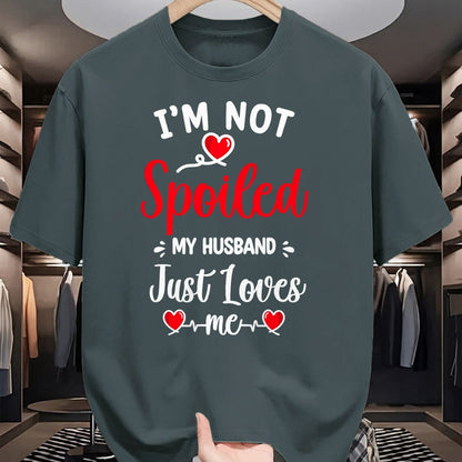 Best Husband Shirt, Wife and Husband Unisex T-Shirt/Hoodie/Sweatshirt HLT00 - Spoiled By Husband I_m Not Spoiled My Husband Just Loves Me T-Shirt, Men, Black, XX-Large