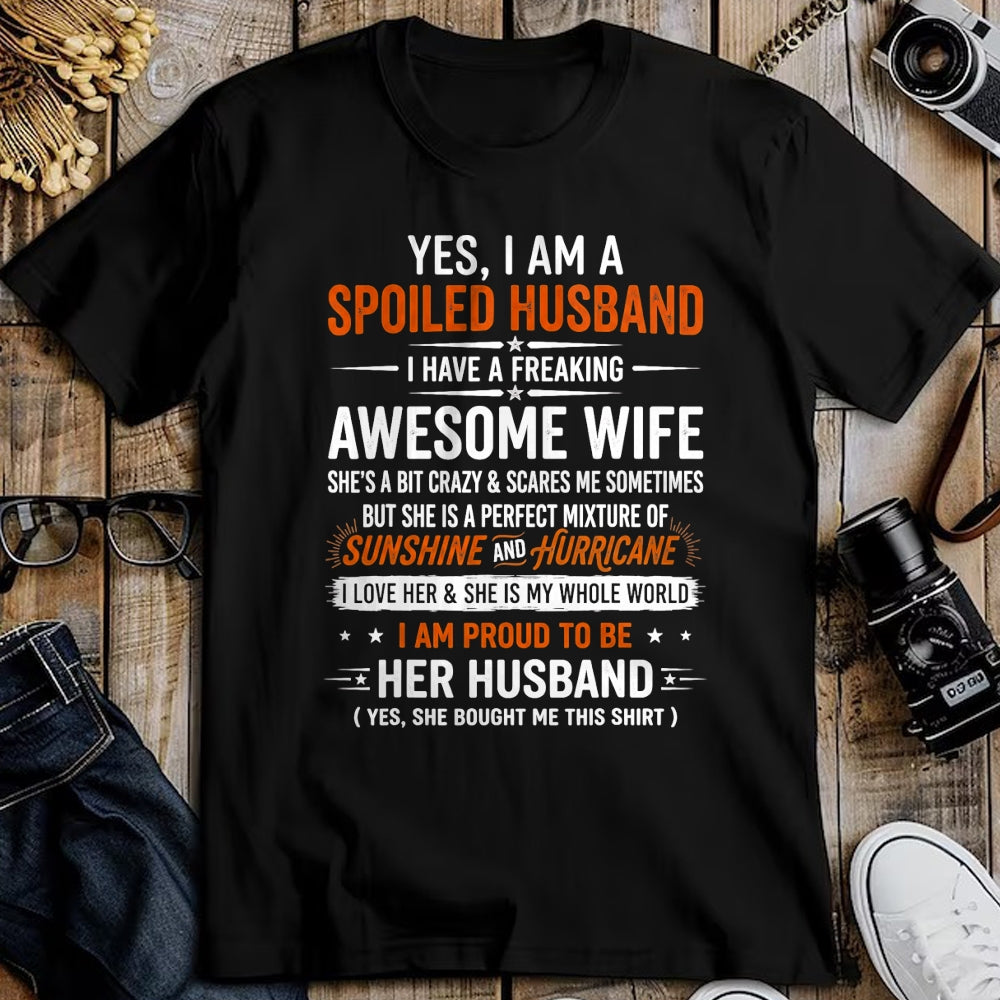 Best Husband Shirt, Wife and Husband Unisex T-Shirt/Hoodie/Sweatshirt HLT00 - Yes I_m A Spoiled Husband I Have A Freaking Awesome Wife T-Shirt