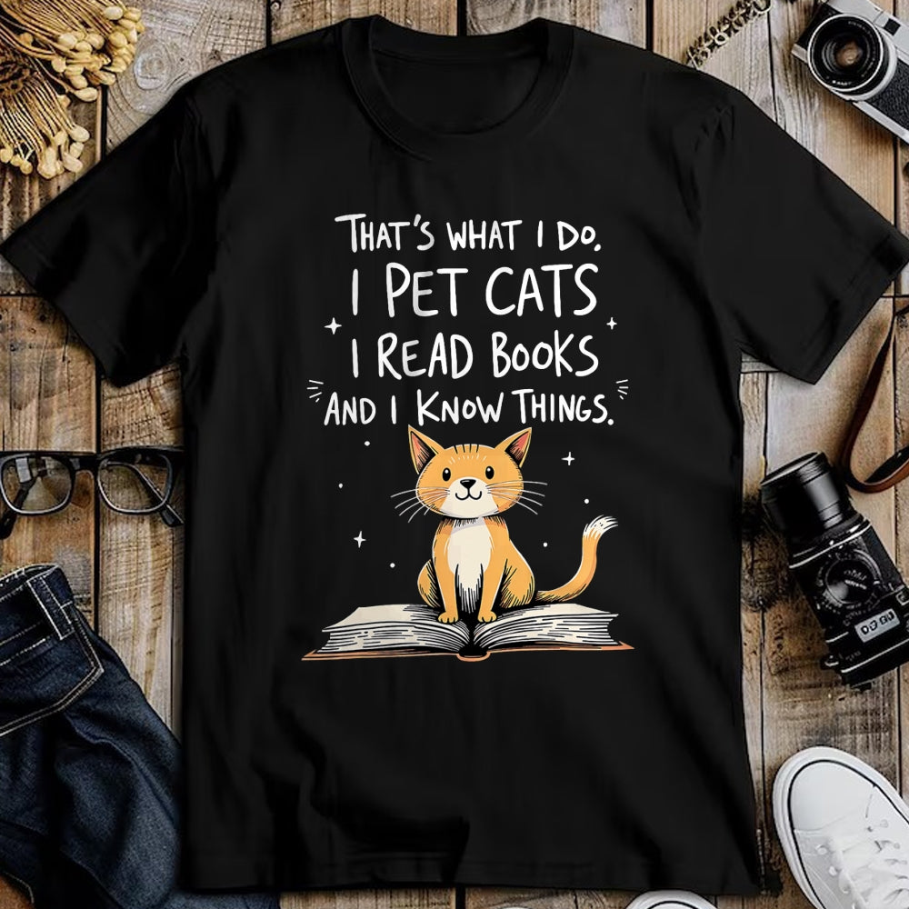 Cat Love Shirt, Funny Cat Lover Gift UnisexT-Shirt/Hoodie/Sweatshirt HLT00 - That_s What I Do I Pet Cats I Read Books And I Know Things T-Shirt
