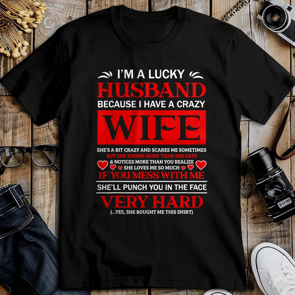 Best Husband Shirt, Wife and Husband Unisex T-Shirt/Hoodie/Sweatshirt HLT00 - I Am A Lucky Husband I Have A Crazy Wife Valentine Gift T-Shirt