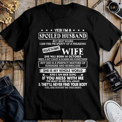 Best Husband Shirt, Wife and Husband Unisex T-Shirt/Hoodie/Sweatshirt HLT00 - I_m a spoiled husband awesome wife SHE WAS BORN IN OCTOBER T-Shirt