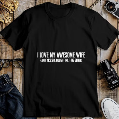 Best Husband Shirt, Wife and Husband Unisex T-Shirt/Hoodie/Sweatshirt HLT00 - I Love My Awesome Wife And Yes She Bought Me This T-Shirt