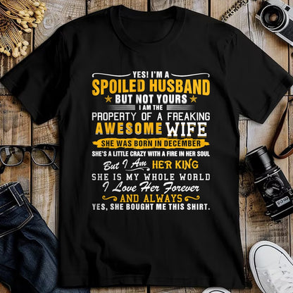 Best Husband Shirt, Wife and Husband Unisex T-Shirt/Hoodie/Sweatshirt HLT00 - Yes I_m A Spoiled Husband Of A December Wife Funny Husband T-Shirt