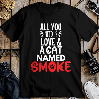 Cat Love Shirt, Funny Cat Lover Gift UnisexT-Shirt/Hoodie/Sweatshirt HLT00 - Cat Name Smoke Design - All You Need is Love! T-Shirt