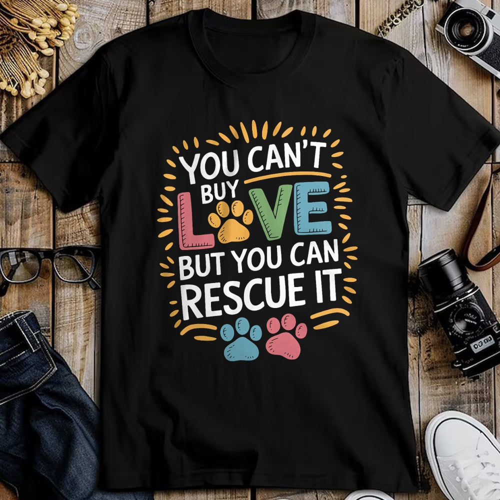 Cat Love Shirt, Funny Cat Lover Gift UnisexT-Shirt/Hoodie/Sweatshirt HLT00 - You Can_T Buy Love But You Can Rescue It, Dog and Cat Rescue T-Shirt
