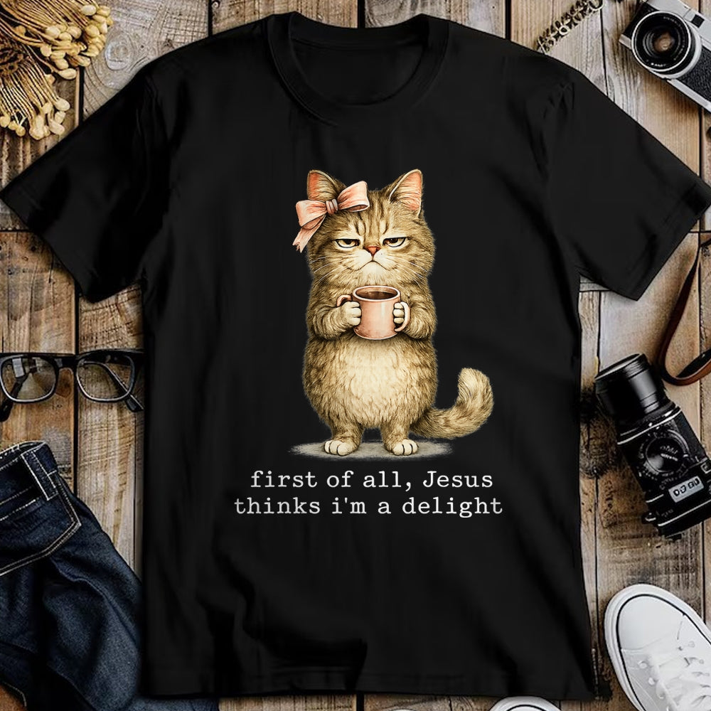 Cat Love Shirt, Funny Cat Lover Gift UnisexT-Shirt/Hoodie/Sweatshirt HLT00 - First of All Jesus Thinks I_m A Delight Cat Meme T-Shirt