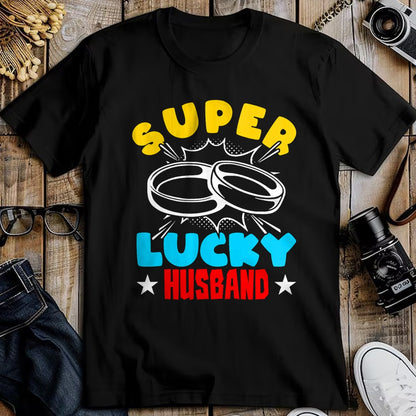 Best Husband Shirt, Wife and Husband Unisex T-Shirt/Hoodie/Sweatshirt HLT00 - Super Lucky Husband - Funny Wife Husband Marriage T-Shirt