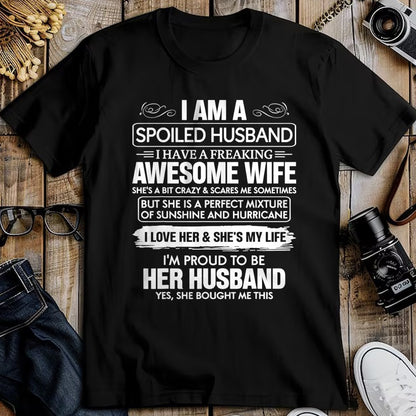 Best Husband Shirt, Wife and Husband Unisex T-Shirt/Hoodie/Sweatshirt HLT00 - I Am A Spoiled Husband I Have A Freaking Awesome Wife T-Shirt (3)