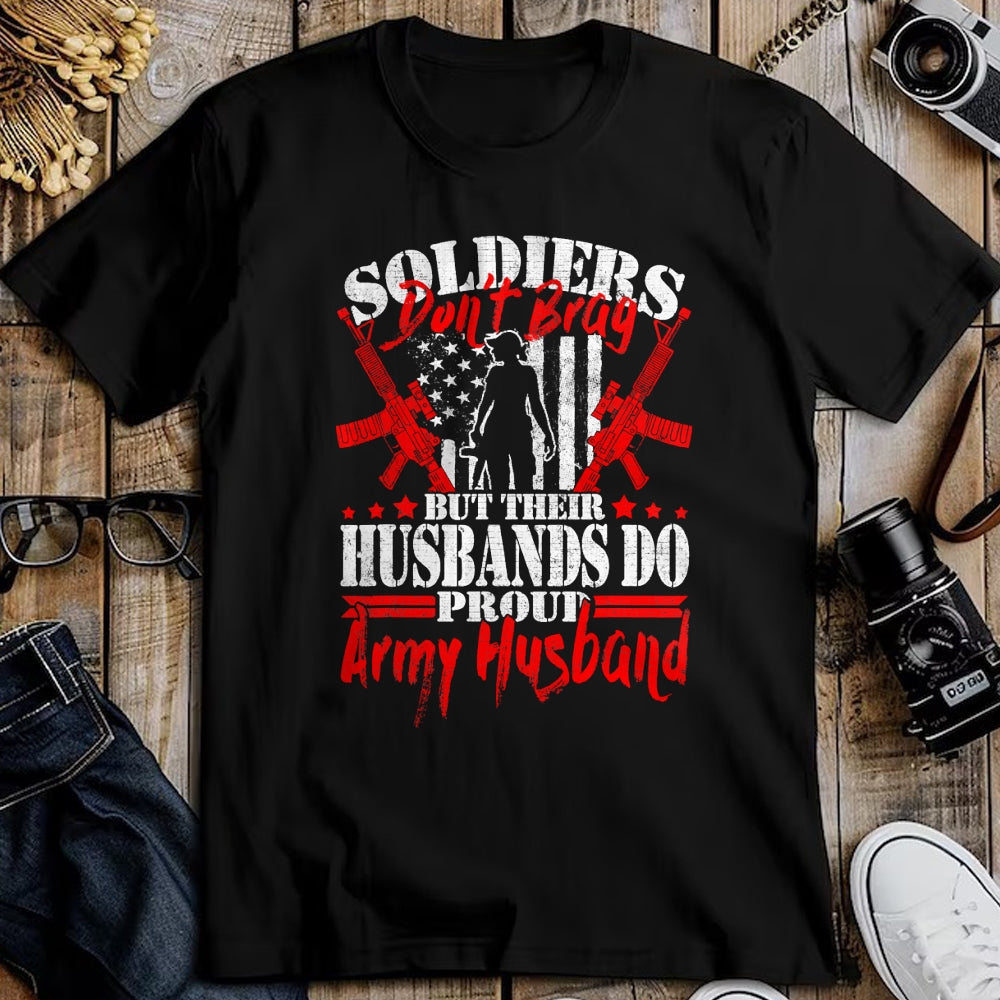 Best Husband Shirt, Wife and Husband Unisex T-Shirt/Hoodie/Sweatshirt HLT00 - Soldiers Don_t Brag Proud Army Husband US Military Spouse T-Shirt