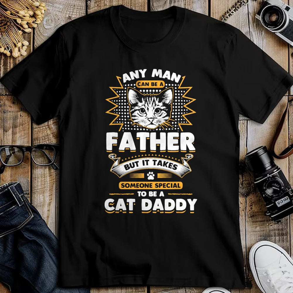 Cat Love Shirt, Funny Cat Lover Gift UnisexT-Shirt/Hoodie/Sweatshirt HLT00 - Funny Cat Dad T-Shirt -Any Man Can Be A Father - Cat Daddy T T-Shirt