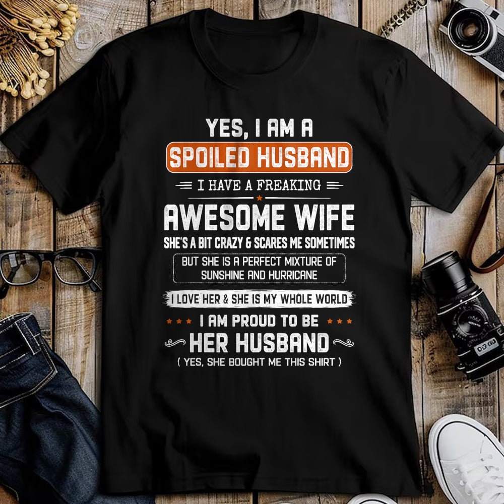 Best Husband Shirt, Wife and Husband Unisex T-Shirt/Hoodie/Sweatshirt HLT00 - Yes I_m a Spoiled Husband I Have a Freaking Awesome Wife T-Shirt (1)