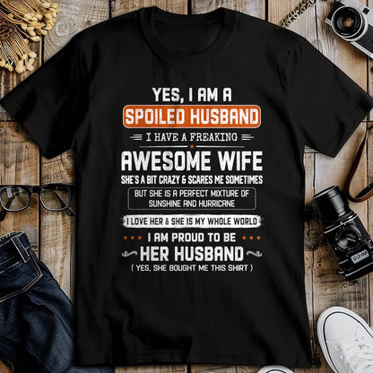 Best Husband Shirt, Wife and Husband Unisex T-Shirt/Hoodie/Sweatshirt HLT00 - Yes I_m a Spoiled Husband I Have a Freaking Awesome Wife T-Shirt (1)