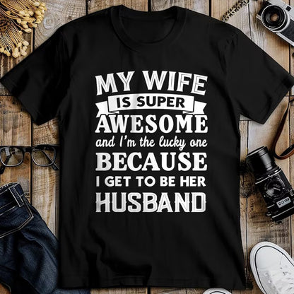Best Husband Shirt, Wife and Husband Unisex T-Shirt/Hoodie/Sweatshirt HLT00 - My Wife Is Super Awesome And I_m The Lucky Husband Marriage T-Shirt