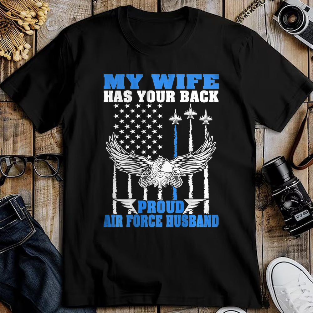 Best Husband Shirt, Wife and Husband Unisex T-Shirt/Hoodie/Sweatshirt HLT00 - My Wife Has Your Back Proud Air Force Husband Spouse Gift T-Shirt
