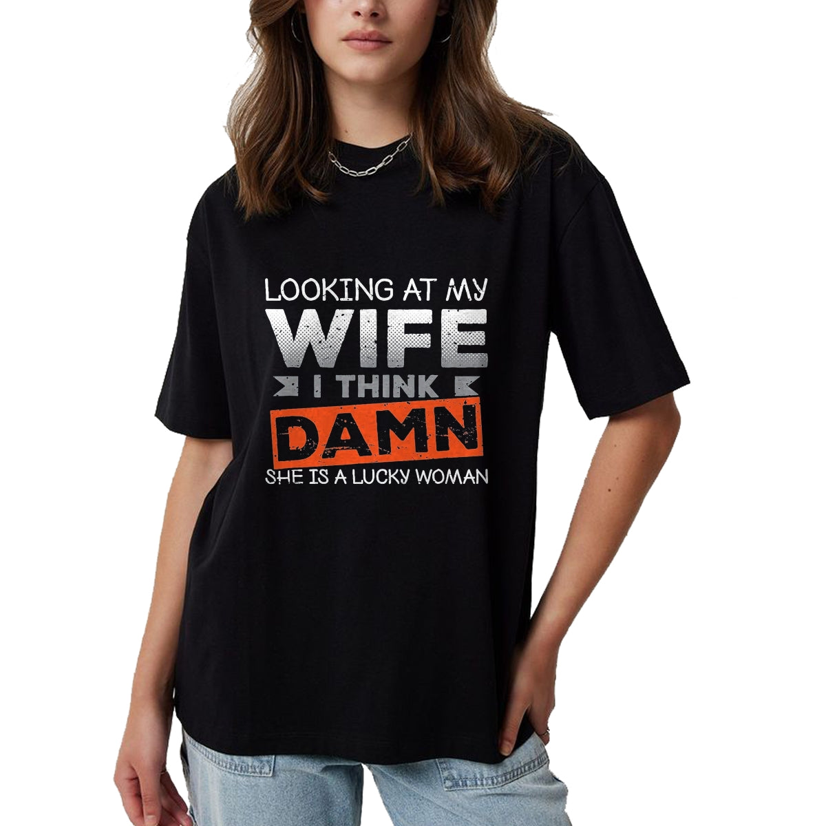 Best Husband Shirt, Wife and Husband Unisex T-Shirt/Hoodie/Sweatshirt HLT00 - Looking At My Wife I Think Damn She_s A Lucky Woman T-Shirt, Men, Black, 3X-Large