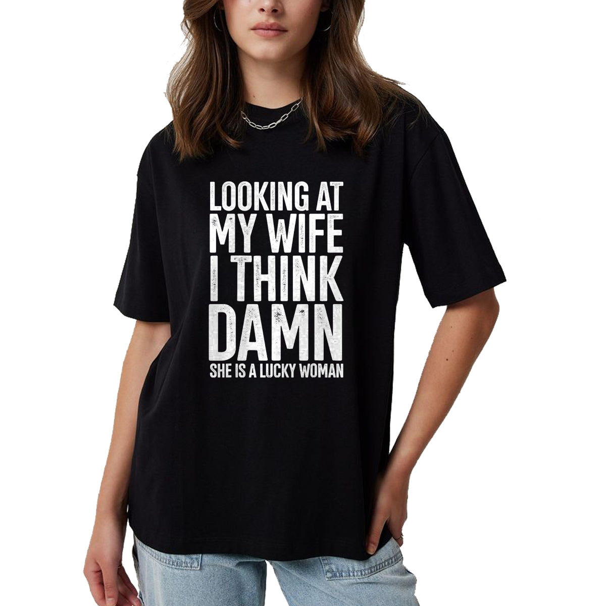 Best Husband Shirt, Wife and Husband Unisex T-Shirt/Hoodie/Sweatshirt HLT00 - My Wife Is A Lucky Woman Wife Themed Gift Husbands Gift T-Shirt