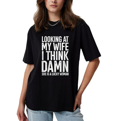Best Husband Shirt, Wife and Husband Unisex T-Shirt/Hoodie/Sweatshirt HLT00 - My Wife Is A Lucky Woman Wife Themed Gift Husbands Gift T-Shirt