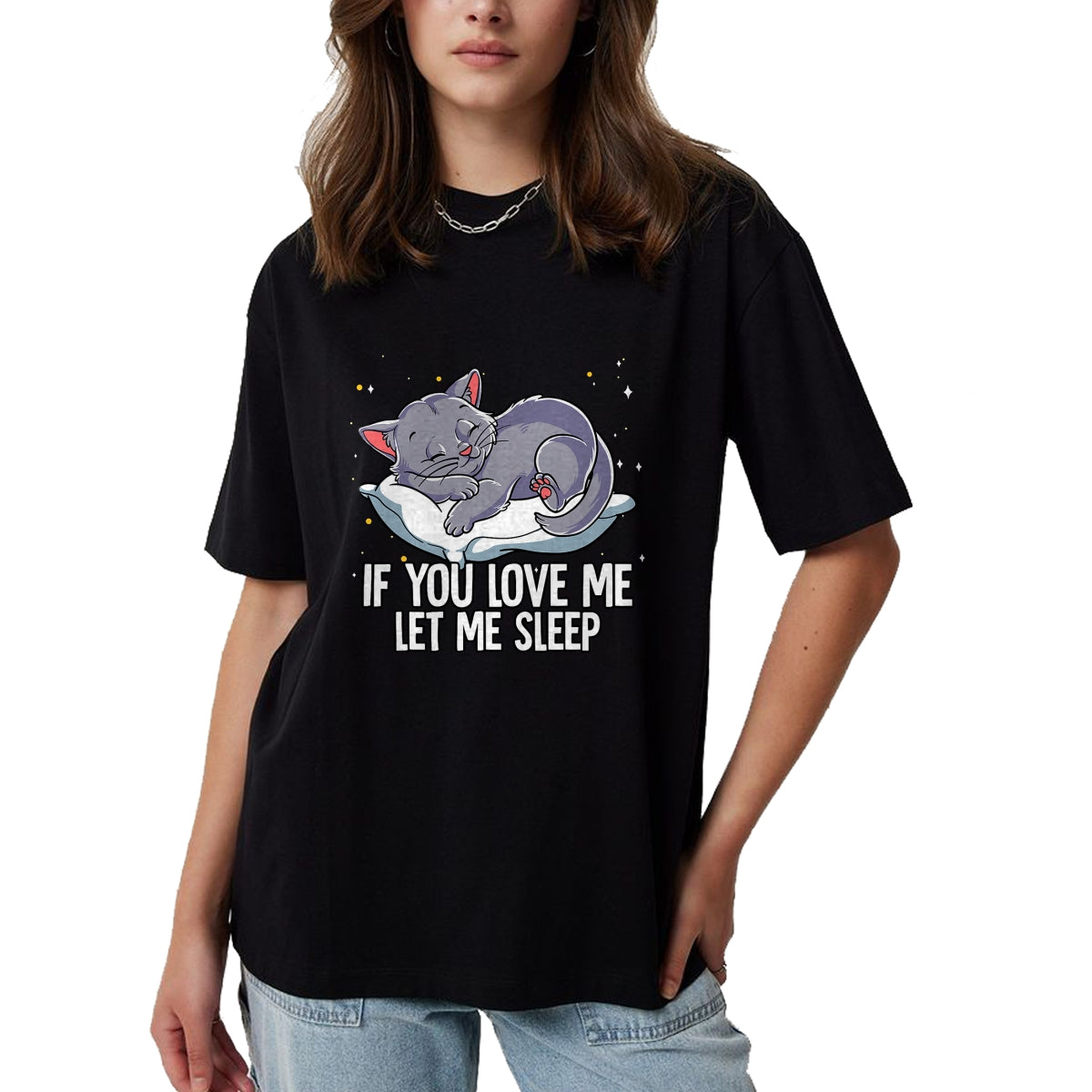Cat Love Shirt, Funny Cat Lover Gift UnisexT-Shirt/Hoodie/Sweatshirt HLT00 - If You Love Me Let Me Sleep Cat T-Shirt