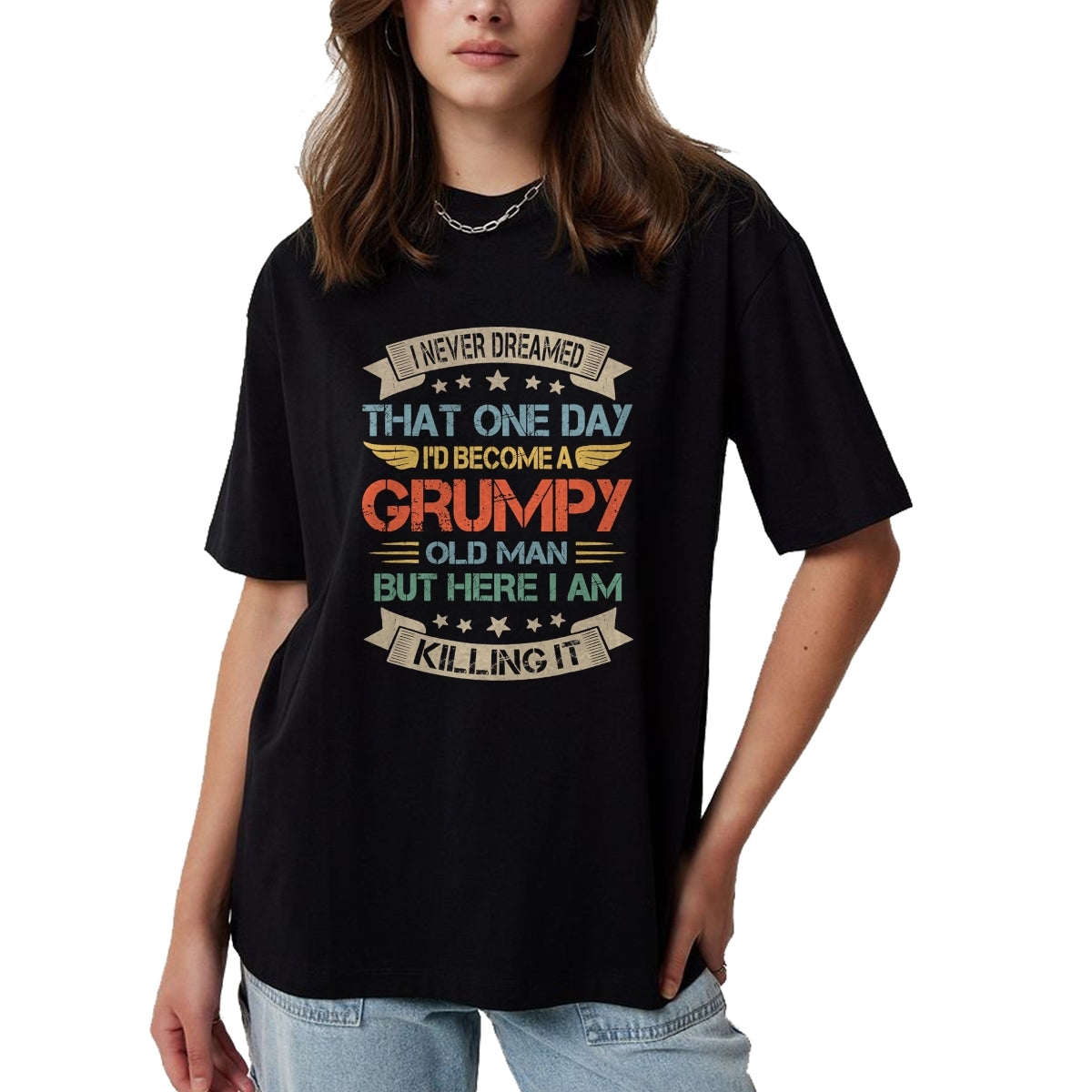 Best Husband Shirt, Wife and Husband Unisex T-Shirt/Hoodie/Sweatshirt HLT00 - I Never Dreamed That I_d Become A Grumpy Old Man Grandpa T-Shirt