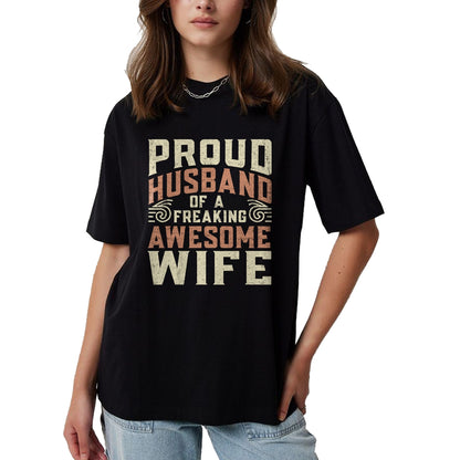 Best Husband Shirt, Wife and Husband Unisex T-Shirt/Hoodie/Sweatshirt HLT00 - Proud Husband Of A Freaking Awesome Wife Men Women T-Shirt