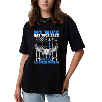 Best Husband Shirt, Wife and Husband Unisex T-Shirt/Hoodie/Sweatshirt HLT00 - My Wife Has Your Back Proud Air Force Husband Spouse Gift T-Shirt