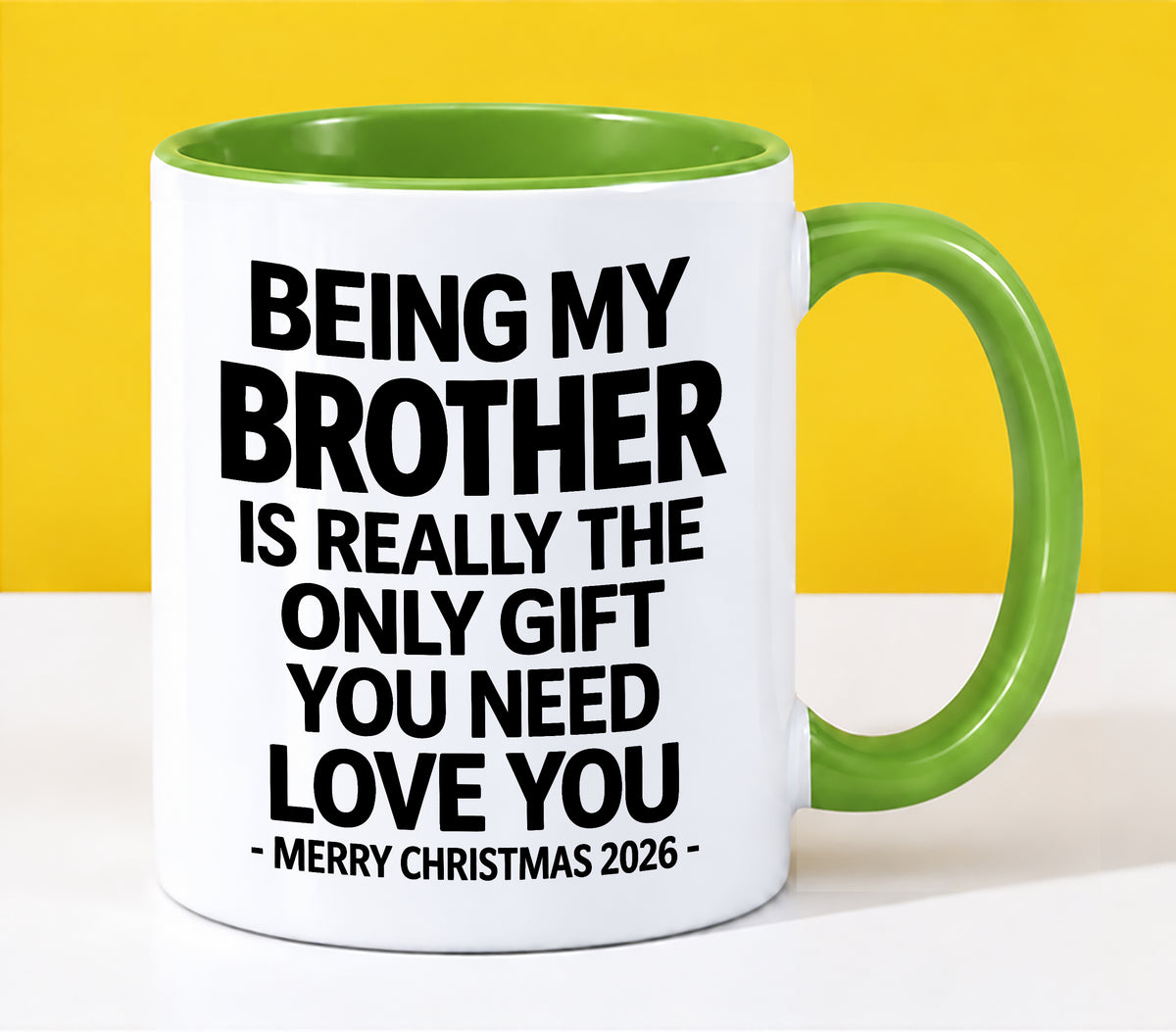BROTHER - BEING MY BROTHER IS REALLY THE ONLY GIFT YOU NEED - LOVE YOU - MERRY CHRISTMAS 2026 - PERFECT GIFT FOR BROTHER - LUAN00 (SKU2610-108)