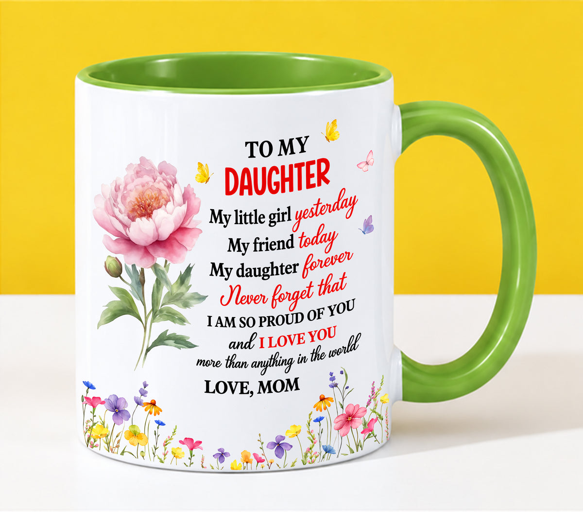 TO MY DAUGHTER - MY LITTLE GIRL YESTERDAY, MY FRIEND TODAY, MY DAUGHTER FOREVER - I'M SO PROUD OF YOU & LOVE YOU MORE THAN ANYTHING - PERFECT GIFT FROM MOM TO DAUGHTER - LUAN00 (SKU2610-189)