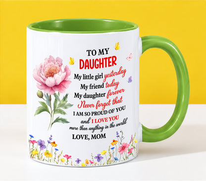 TO MY DAUGHTER - MY LITTLE GIRL YESTERDAY, MY FRIEND TODAY, MY DAUGHTER FOREVER - I'M SO PROUD OF YOU & LOVE YOU MORE THAN ANYTHING - PERFECT GIFT FROM MOM TO DAUGHTER - LUAN00 (SKU2610-189)