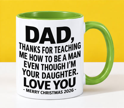 DAD - THANKS FOR TEACHING ME HOW TO BE A MAN EVEN THOUGH I'M YOUR DAUGHTER - LOVE YOU - MERRY CHRISTMAS 2026 - PERFECT GIFT FROM DAUGHTER TO DAD - LUAN00 (SKU2610-109)