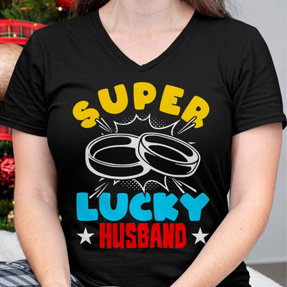 Best Husband Shirt, Wife and Husband Unisex T-Shirt/Hoodie/Sweatshirt HLT00 - Super Lucky Husband - Funny Wife Husband Marriage T-Shirt