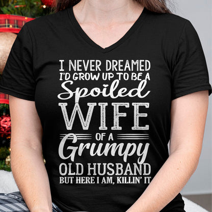 Best Husband Shirt, Wife and Husband Unisex T-Shirt/Hoodie/Sweatshirt HLT00 - I never dreamed to be a spoiled wife of a grumpy old husband T-Shirt